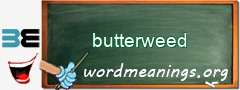 WordMeaning blackboard for butterweed